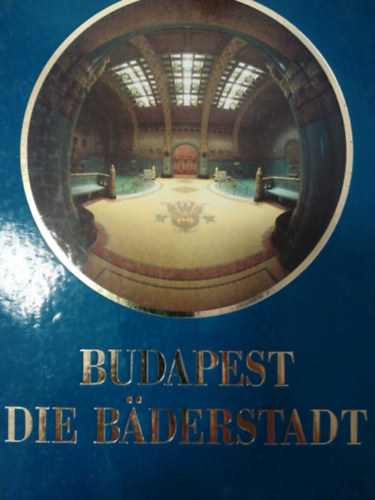 Budapest die B�derstadt