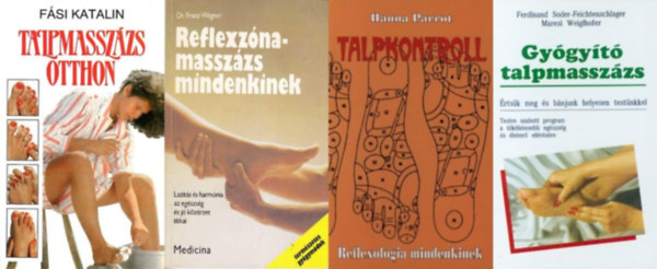 Fsi Katalin, Maresi Weiglhofer Ferdinand Soder-Feichtenschlager, Franz Dr. Wagner, Hanna Parrot - 4 m talpmasszzsrl: Talpmasszzs otthon + Gygyt talpmasszzs  + Reflexzna-masszzs mindenkinek + Talpkontroll - Reflexolgia mindenkinek