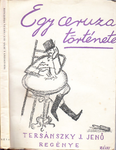 Tersánszky Józsi Jenő - Egy ceruza története