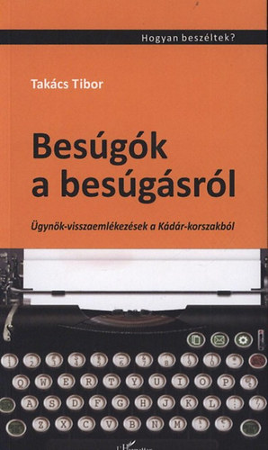 Tak�cs Tibor - Bes�g�k a bes�g�sr�l