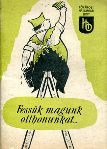 Fess�k magunk otthonunkat...