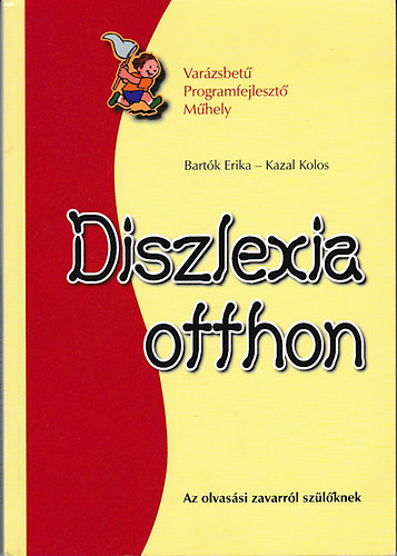 Bartk Erika-Kazal Kolos - Diszlexia otthon
