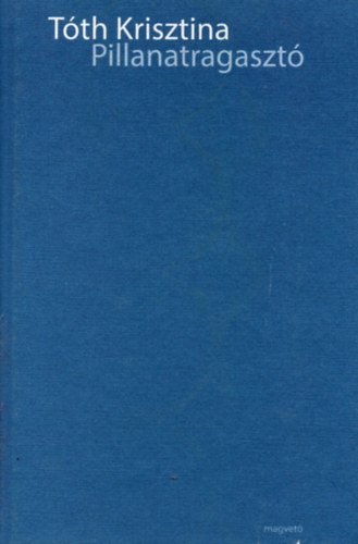 Tth Krisztina - Pillanatragaszt