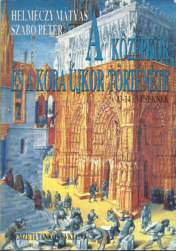 Helmczy; Szab - A kzpkor s a kora jkor trtnete  13-14 veseknek