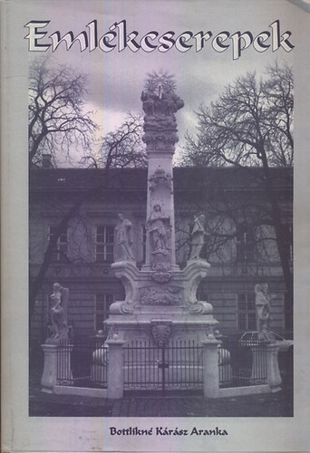 Bottlikné Kárász Aranka - Emlékcserepek