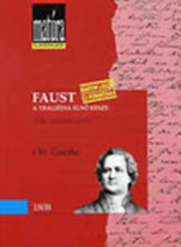 Johann Wolfgang Goethe - Faust - A teljes, gondozott sz�veg (Mat�ra Klasszikusok)