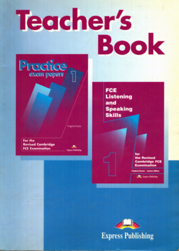 Virginia Evans, James Milton - Teacher's Book Practice exam papers 1 - FCE Listening and Speaking Skills