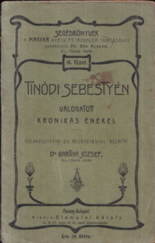 Dr. Bartha Jzsef (szerk.) - Tindi Sebestyn vlogatott krniks nekei