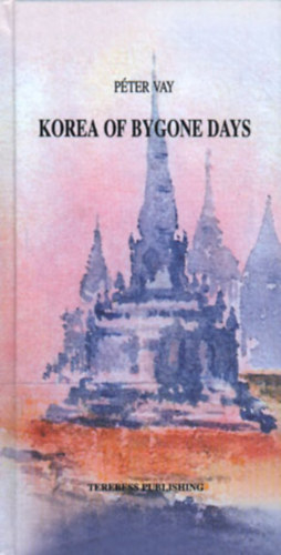 Vay Péter - Korea of Bygone Days