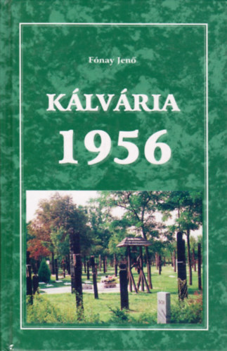 Fónay Jenő - Kálvária 1956