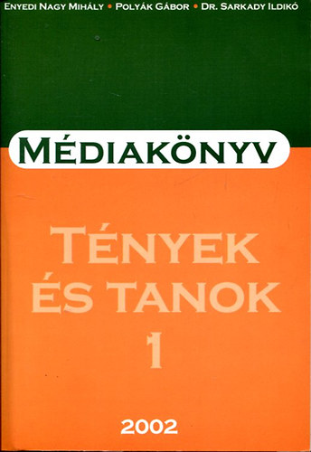 Enyedi-Polyk-dr. Sarkady - Mdiaknyv: Tnyek s tanok I-II. (2002)