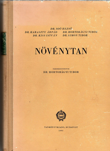 Dr. Sos Rezs; Dr. Haraszty rpd; Dr. Hortobgyi Tibor; Dr. Kiss Istvn; dr. Simon Gbor; Hortobgyi Tibor dr. (szerk.) - Nvnytan