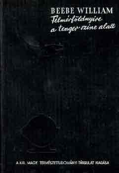 Beebe William - Flmrfldnyire a tenger szine alatt