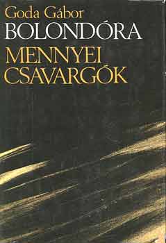 Goda G�bor - Bolond�ra - Mennyei csavarg�k