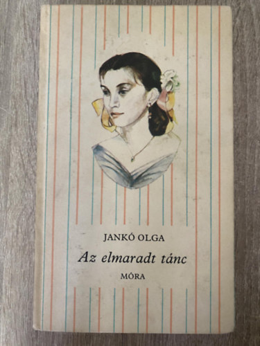 Jankó Olga, Graf.: Rényi Krisztina - Az elmaradt tánc (Rényi Krisztina rajzával - Saját képpel) (Csíkos könyvek)