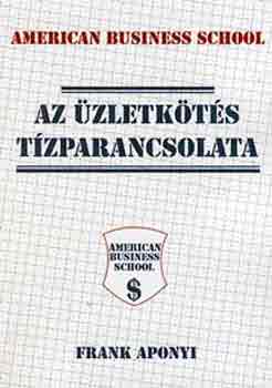 Frank Aponyi - Az zletkts tzparancsolata