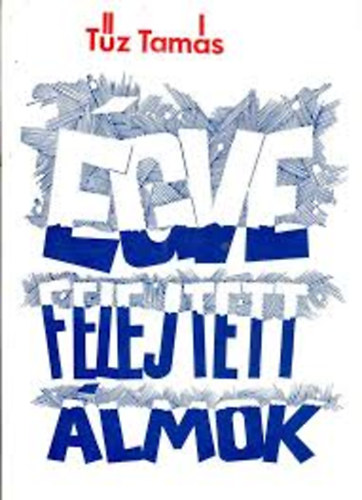 T�z Tam�s - �gve felejtett �lmok