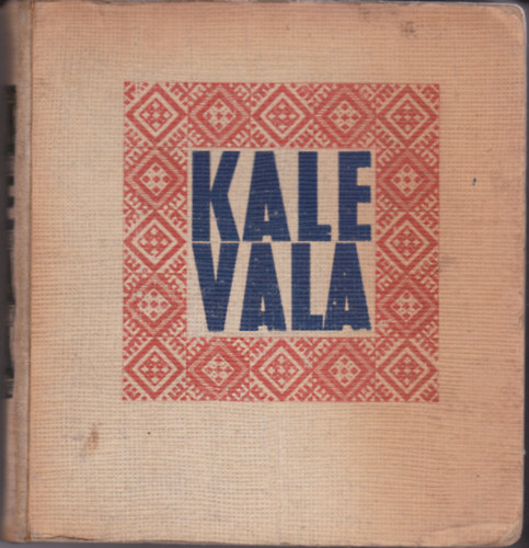 Vikr Bla (ford.); Otto Kuusinen - Kalevala - Szemelvnyek a finnek naiv eposzbl