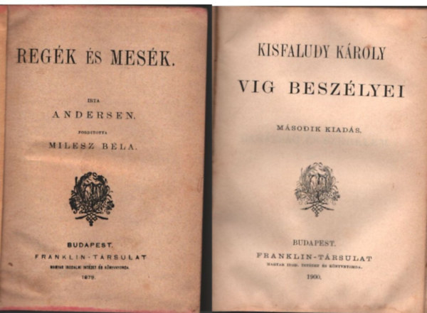 Andersen, Kisfaludy Kroly, Ouida, Theuriet Andr - Regk s mesk ; Vig beszlyei ; Egy pr kis faczip ; Bzavirgk hza ( 4 m egybektve )