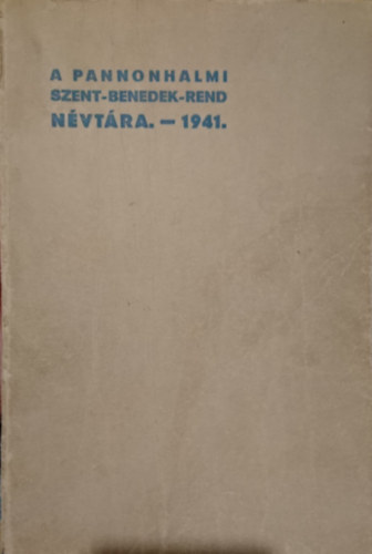 A pannonhalmi Szent-Benedek-rend n�vt�ra 1941.