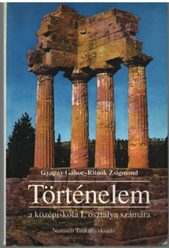 Gyapay Gbor, Ritok Zsigmond - Trtnelem- A kzpiskolk I. osztlya szmra