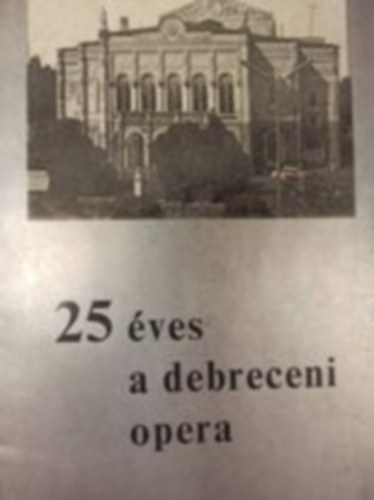 25 ves a debreceni opera