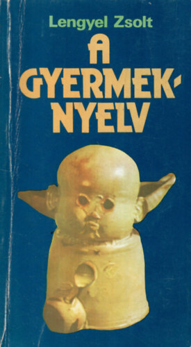 Lengyel Zsolt - A gyermeknyelv