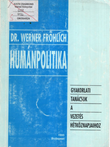 Dr. Werner Fr�hlich - Hum�npolitika - Gyakorlati tan�csok a vezet�s h�tk�znapjaihoz