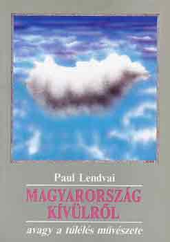 Paul Lendvai - Magyarország kívülről
