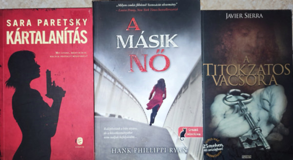 Sara Paretsky, Javier Sierra, Hank Phillippi Ryan - 3db bngyi regny - Sara Paretsky-Krtalants; Javier Sierra-A titokzatos vacsora; Hank Phillippi Ryan-A msik n