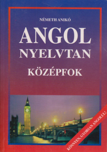Nmeth Anik - Angol nyelvtan (kzpfok)