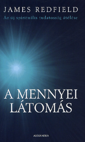 James Redfield - A mennyei ltoms - Az j spiritulis tudatossg tlse