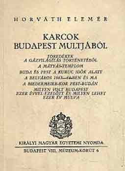Horv�th Elem�r - Karcok Budapest m�ltj�b�l