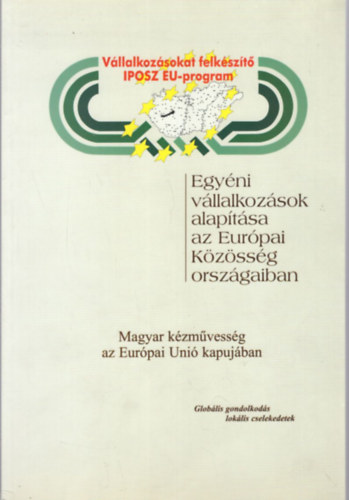 Sarkadi Nagy Emlia (szerk.), Kassai Rbert - Egyni vllalkozsok alaptsa az Eurpai Kzssg orszgaiban - Magyar kzmvessg az Eurpai Uni kapujban