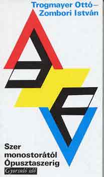Trogmayer O.-Zombori I. - Szer monostor�t�l �pusztaszerig (gyorsul� id�)
