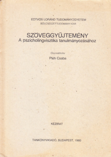Plh Csaba (Szerk.) - Szveggyjtemny. A pszicholingvisztika tanulmnyozshoz