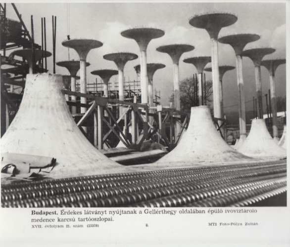 MTI eredeti fotó: Budapest - Gellérthegyi víztározó tartóoszlopai (17x24 cm)