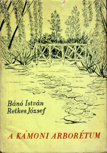 Bn Istvn-Retkes Jzsef - A Kmoni Arbortum