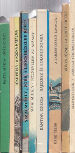 Fanta M�ria, Jennyfer Rose, T�ke P�ter, Mar�k Veronika, Simai Mih�ly, K�ntor Zsuzsa, D�n� Tibor, K�ves J�zsef, Majt�nyi Erik - 10 db. ifj�s�gi sci-fi (magyar szerz�k): Op�lsziget + T�zp�rbaj a vil�g�rben + A kocka hatalma + Vak�ci� 2500-ban + Zobb, a legcsib�szebb robot + F�lnevelem az ap�mat + Hajszesz �s bolondgomba + A var�zsvessz� lovagja + A griff-licens
