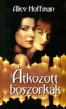Alice Hoffman - Átkozott boszorkák