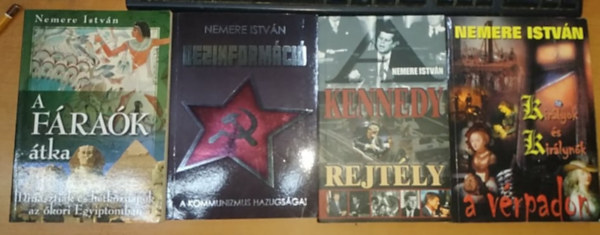 Nemere Istv�n - A F�ra�k �tka + Dezinform�ci� + Kennedy rejt�ly + Kir�lyok �s kir�lyn�k a v�rpadon (4 k�tet)