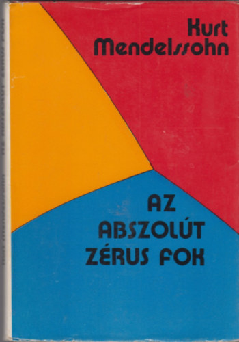 Kurt Mendelssohn - Az abszolt zrus fok
