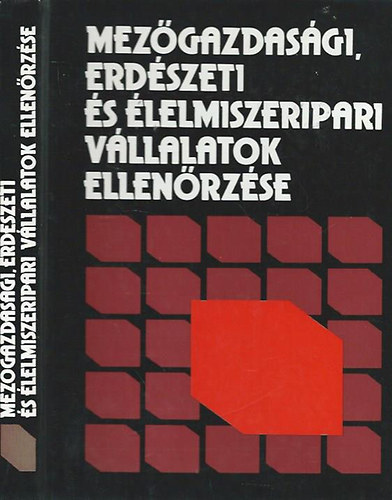 Ferenczi Illsn (szerk.) - Mezgazdasgi, erdszeti s lelmiszeripari vllalatok ellenrzse