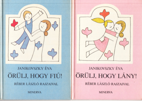 Janikovszky Éva - Örülj, hogy fiú! + Örülj, hogy lány!