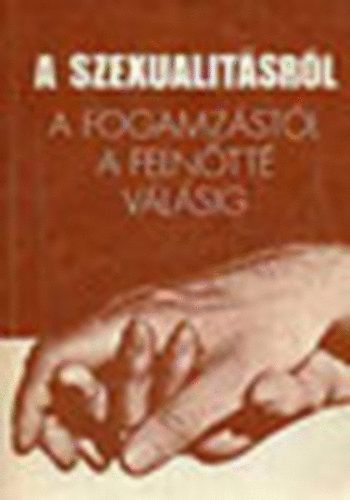 Tank�nyvkiad� - A szexualit�sr�l. A fogamz�st�l a feln�tt� v�l�sig