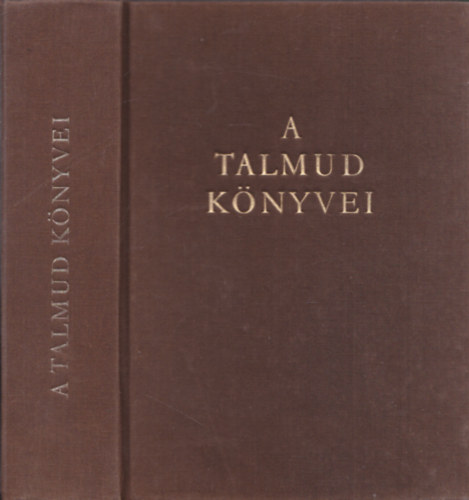Dr. Molnr Ern (szerk.) - A Talmud knyvei (A hagyomny gyngyei)