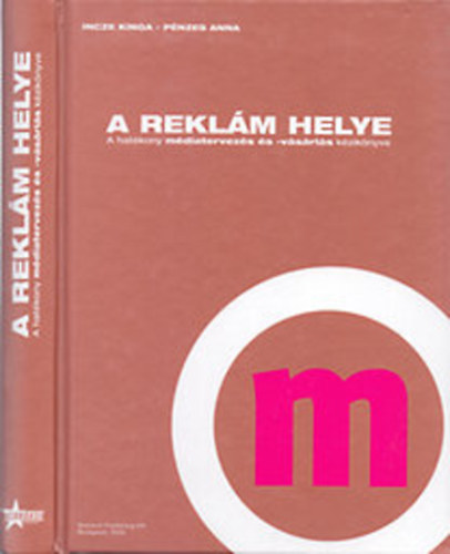 Incze Kinga-Pnzes Anna - A reklm helye - A hatkony mdiatervezs s -vsrls kziknyve