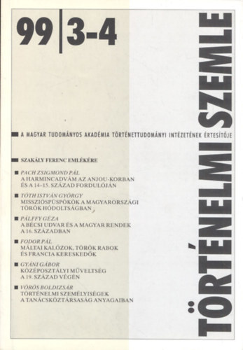 Tth Istvn Gyrgy (szerk.) - Trtnelmi szemle 99/3-4 , XLI.vfolyam,1999/3-4.szm (Szakly Ferenc emlkszm)