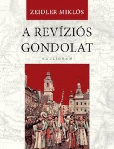 Zeidler Mikl�s - A rev�zi�s gondolat