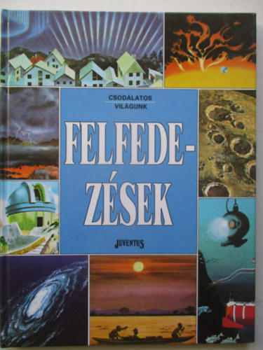 Ballér Judit - Felfedezések (Csodálatos világunk)